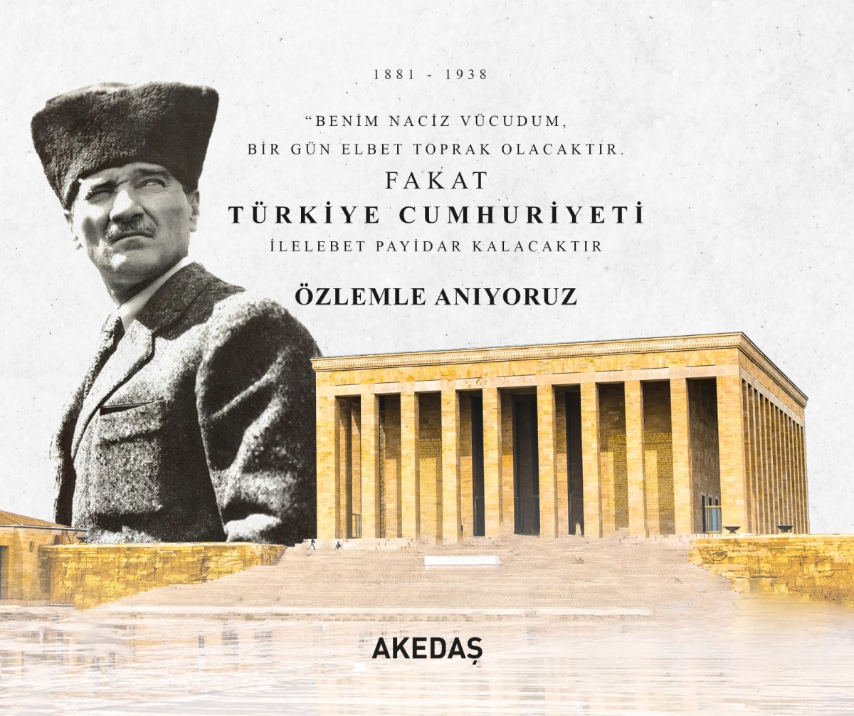 AKEDAŞ'tan 10 Kasım Atatürk'ü Anma Mesajı 