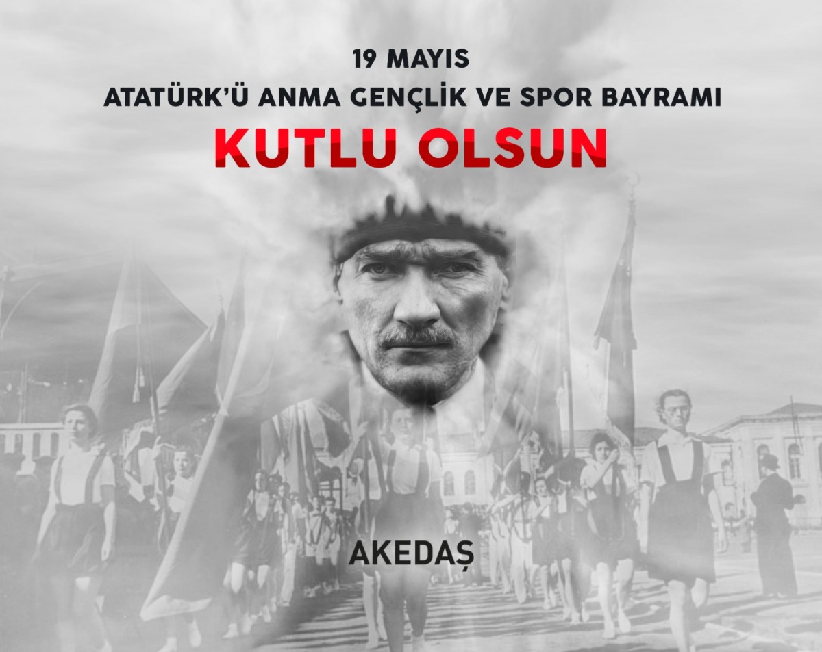 AKEDAŞ'tan 19 Mayıs Atatürk'ü Anma Gençlik ve Spor Bayramı Mesajı