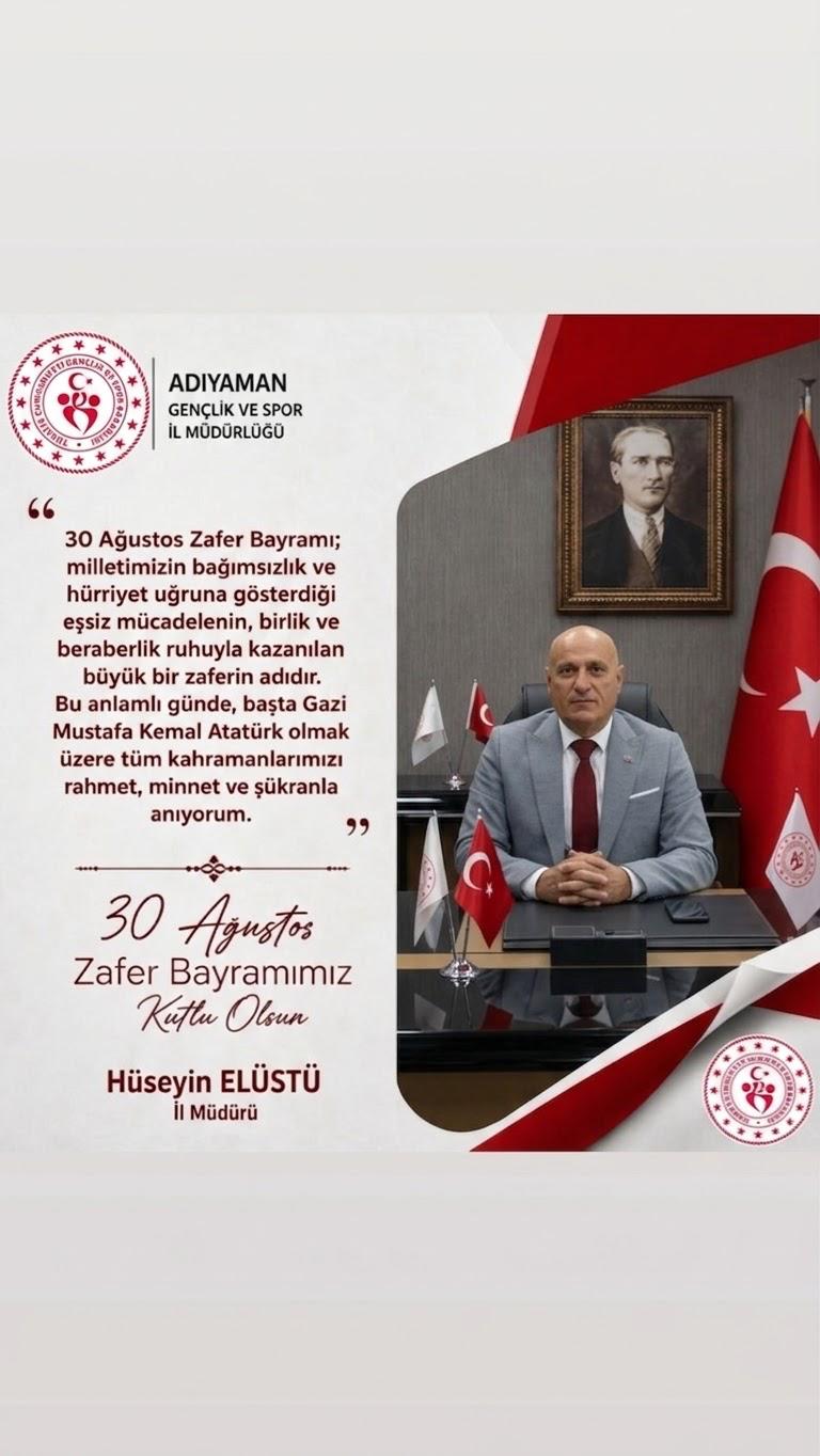İl Müdürü Hüseyin Elüstü’nden 30 Ağustos Zafer Bayramı Mesajı